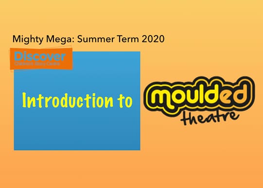 Introduction to Moulded Theatre