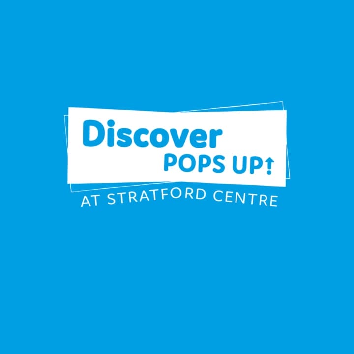 Discover Pops-Up! at Stratford Centre